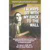 I Always Sit with My Back to the Wall: Managing Traumatic Stress and Combat Ptsd Through the R-E-C-O-V-E-R Approach for Veterans and Families - Paperback
