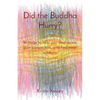 Did the Buddha Hurry?: Writings to help you slow down, gain perspective, and find inner wisdom. - Paperback
