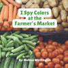I Spy Colors at the Farmer's Market - Paperback