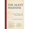 The Silent Feminine: Essays on Jouissance, the Letter, and the Arts - Hardcover