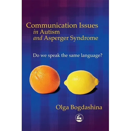 Communication Issues in Autism and Asperger Syndrome: Do We Speak the Same Language? - Paperback