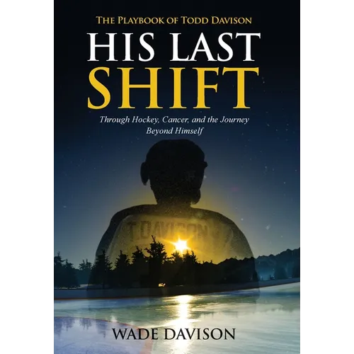 His Last Shift: The Playbook of Todd Davison - Hardcover