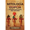 Mitología egipcia: Un apasionante repaso a los mitos, dioses y diosas egipcios - Hardcover