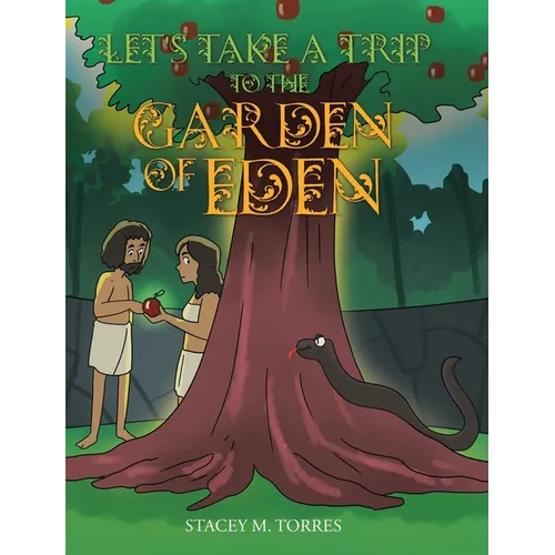 Let's Take a Trip to The Garden of Eden - Hardcover