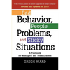 Bad Behavior, People Problems and Sticky Situations: A Toolbook for Managers and Team Leaders - Paperback