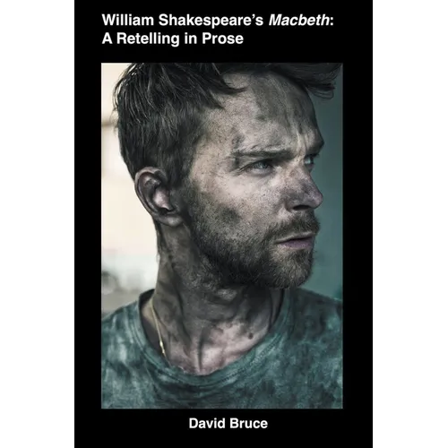 William Shakespeare's Macbeth: A Retelling in Prose - Paperback