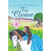 To Cleave - Hardcover