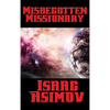 Misbegotten Missionary: A Positronic Book - Hardcover