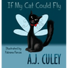 If My Cat Could Fly - Hardcover