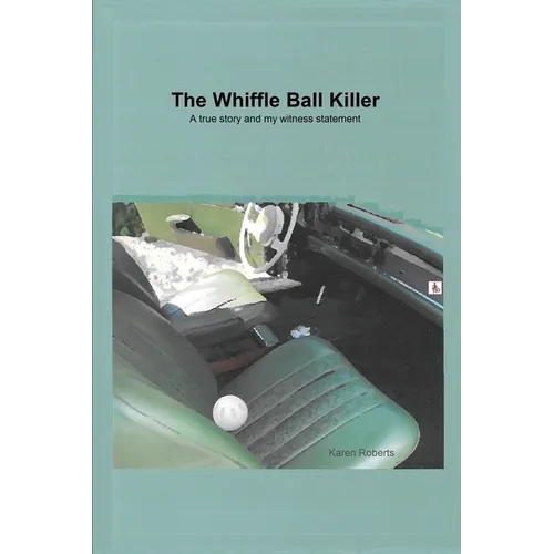 The Whiffle Ball Killer: A true story and my witness statement - Paperback