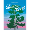 The Wind and the Trees - Hardcover