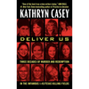 Deliver Us: Three Decades of Murder and Redemption in the Infamous I-45/Texas Killing Fields - Paperback