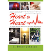 Heart to Heart: 12 People Discover Better Lives After Their Heart Attacks - Hardcover