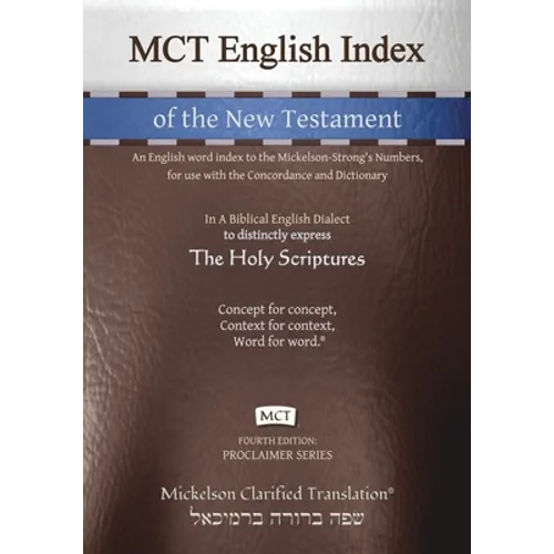 MCT English Index of the New Testament, Mickelson Clarified: An English word index to the Mickelson-Strong's Numbers, for use with the Concordance and - Paperback