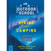 Outdoor School: Hiking and Camping: The Definitive Interactive Nature Guide - Paperback