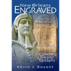New Orleans Engraved: Cemetery Elegies and Epitaphs - Paperback