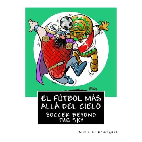 El fútbol más allá del cielo - Libro bilingüe para niños: Soccer beyond the sky - Bilingual book. Ingles-Español. English-Spanish - Paperback