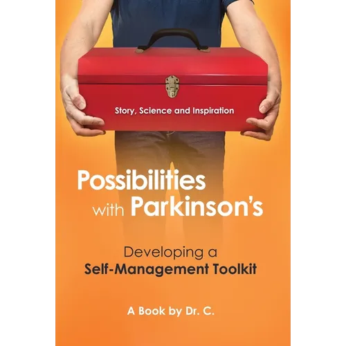 Possibilities with Parkinson's: Developing a Self-Management Toolkit - Hardcover