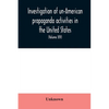 Investigation of un-American propaganda activities in the United States. Hearings before a Special Committee on Un-American Activities, House of Repre - Paperback