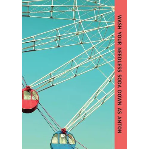 Wash Your Needless Soda Down as Anton - Paperback