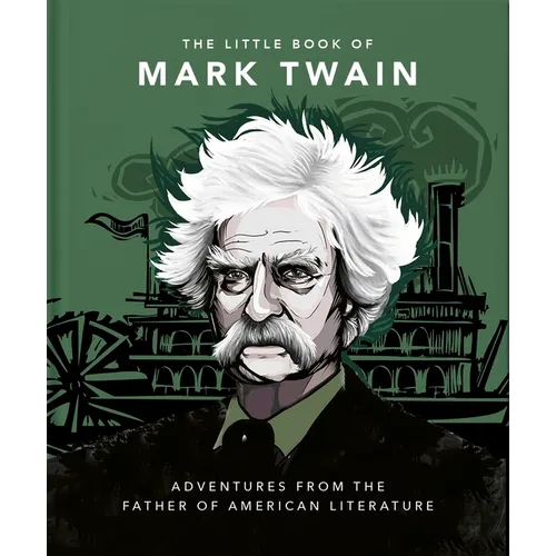 The Little Book of Mark Twain: Wit and Wisdom from the Great American Writer - Hardcover