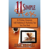 11 Simple Steps: To Writing, Designing, Self-Publishing & Marketing Your Very First Book - Paperback