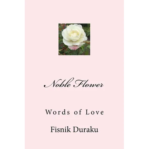 Noble Flower: Words of Love - Paperback