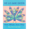 Ve Lo Que Dices / See What You Say (Spanish Bilingual Edition) - Paperback