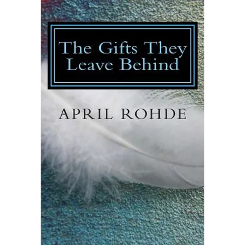 The Gifts They Leave Behind - Paperback