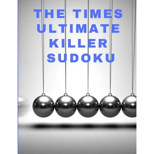 The times ultimate killer sudoku: 200 of the deadliest Sudoku puzzles, Easy to Very Hard Level, Giant Bargain Sudoku Puzzle Book,4 Books in 1 - Paperback