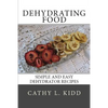 Dehydrating Food: Simple and Easy Dehydrator Recipes - Paperback
