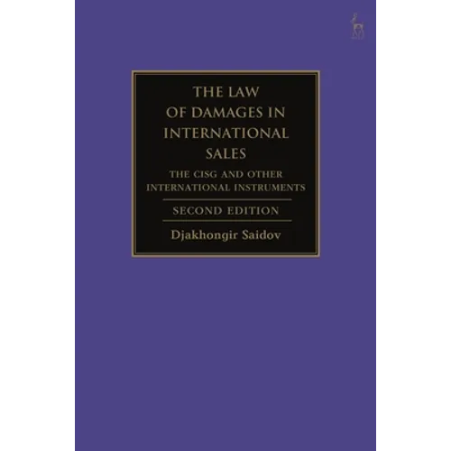 The Law of Damages in International Sales: The Cisg and Other International Instruments - Paperback
