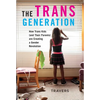 The Trans Generation: How Trans Kids (and Their Parents) Are Creating a Gender Revolution - Paperback