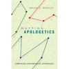 Mapping Apologetics: Comparing Contemporary Approaches - Paperback