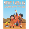 Native American Coloring Book For Kids: Fun American Indian Activity Book For Boys And Girls With Illustrations of The First American Culture - Paperback