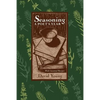Seasoning: A Poet's Year, with Seasonal Recipes - Paperback