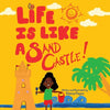 Life Is Like a Sand Castle! - Paperback