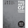 The Art of Fixing Things, principles of machines, and how to repair them: 150 tips and tricks to make things last longer, and save you money. - Paperback