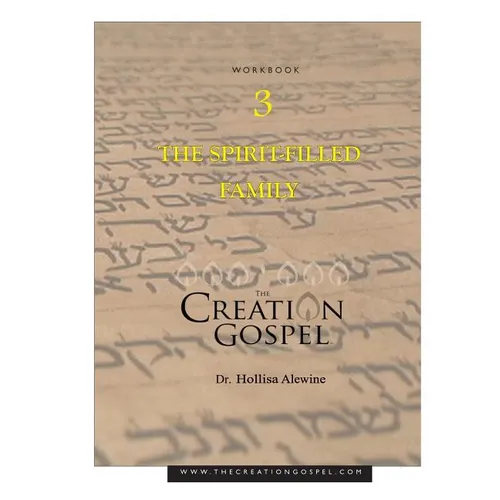Creation Gospel Workbook Three: The Spirit-filled Family - Paperback