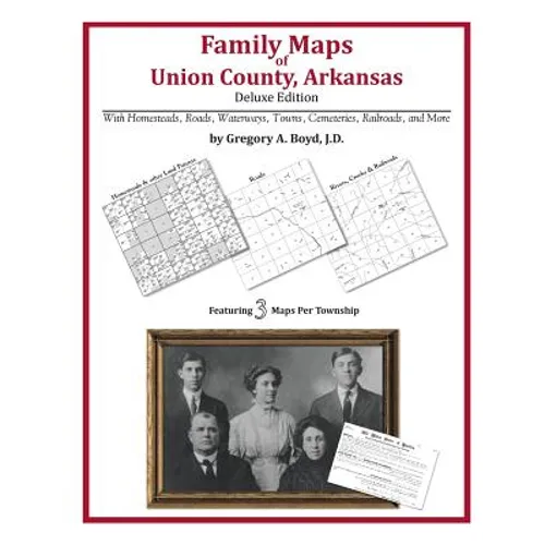 Family Maps of Union County, Arkansas - Paperback