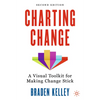 Charting Change: A Visual Toolkit for Making Change Stick - Hardcover