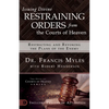 Issuing Divine Restraining Orders from the Courts of Heaven: Restricting and Revoking the Plans of the Enemy - Paperback