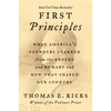 First Principles: What America's Founders Learned from the Greeks and Romans and How That Shaped Our Country - Paperback