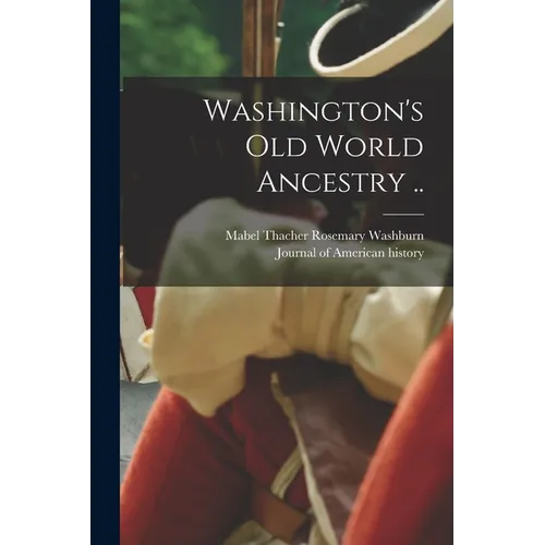 Washington's Old World Ancestry .. - Paperback