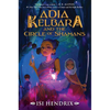 Adia Kelbara and the Circle of Shamans - Hardcover