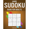 Hard Sudoku Book for Adults: 400 Hard, Extra Hard and Extreme Sudokus for Adults with Solutions - Paperback