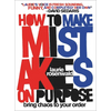 How to Make Mistakes on Purpose: Bring Chaos to Your Order - Hardcover
