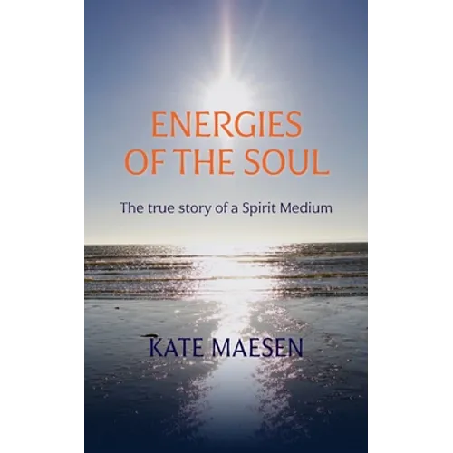 Energies of the Soul: The true story of a Spirit Medium - Paperback
