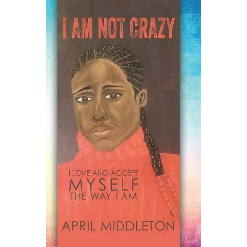 I Am Not Crazy - Hardcover