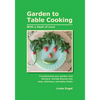 Garden to Table Cooking - Paperback
